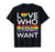 Love Who You Want Rainbow Flag Gay Pride Ally LGBTQ Month T-Shirt