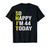 So Happy I'm 44 Today Forty Four Years Old 44th Birthday T-Shirt