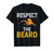 Respect the Beard Funny Bearded Dragon Reptile Lizard Lover T-Shirt