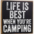 Make Em Laugh Life is Best When Camping Wooden Sign