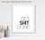 Get Shit Done - Funny Bathroom Sign - Unframed 11x14 Art Print