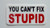 3 - You Cant Fix Stupid Hard Hat/Helmet Stickers 1 x 2