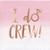 Creative Converting 340500 Rosé All Day I Do I Do Beverage Napkins, 5", Pink