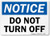 SmartSign "Notice - Do Not Turn Off" Label | 5" x 7" Laminated Vinyl