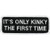 Hot Leathers Only Kinky The 1St Time Patch (4" Width x 2" Height)