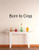 Design with Vinyl RE 1 C 2155 Born to Crop Quote Vinyl Wall Decal Sticker, 10 x 20", Black