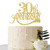 Gold Glitter 30th Anniversary Cake Topper - for 30th Wedding Anniversary / 30th Anniversary Party / 30th Birthday Party Decorations