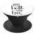 More Faith Than Fear - Uplifting Positive Slogan - PopSockets Grip and Stand for Phones and Tablets
