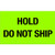 BOX USA BDL1085 Tape Logic Labels,"Hold - Do Not Ship", 3" x 5", Fluorescent Green (Pack of 500)