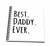 3dRose db_151486_1 Best Daddy Ever Gifts for Fathers Dads Good for Fathers Day Black Text Drawing Book, 8 by 8-Inch