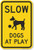 SmartSign "Slow - Dogs At Play" Sign | 12" x 18" Aluminum