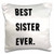 3dRose pc_213348_1 Best Sister Ever Black Letters on a White Background Pillow Case, 16" x 16"