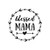 Blessed Mama NOK Decal Vinyl Sticker |Cars Trucks Vans Walls Laptop|Black|5.5 x 5.5 in|NOK872