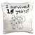 3D Rose I Survived 15 Years Black Pillow Case, 16" x 16"
