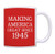 75th Birthday Gifts Making America Great Since 1945 Funny 75th Birthday Party Supplies 75th Birthday Gag Gift Coffee Mug Tea Cup Red