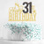 Happy 31st Birthday Cake Topper - Thirty one-year-old Cake Topper, 31st Birthday Cake Decoration, 31st Birthday Party Decoration (Gold and Black)