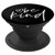 Be Kind Positive Quote To Radiate Positivity In Black Color PopSockets Grip and Stand for Phones and Tablets