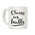 LookHUMAN Classy As Balls White 11 Ounce Ceramic Coffee Mug