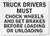 SmartSign"Truck Drivers Must Chock Wheels and Set Brakes" Sign | 10" x 14" Plastic