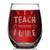 Shop4Ever I Teach Therefore I Wine Laser Engraved Stemless Wine Glass