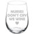 Wine Glass Goblet Funny Nurses Don't Cry We Wine (17 oz Stemless)