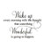 Blondees Vinyl Home Decor Wall Decal Wake Up Every Morning with The Thought That Something Wonderful is Going to Happen Wall Sticker