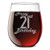 Etched 17oz Stemless Wine Glass - Happy 21st Birthday - 21 Years Old Gifts