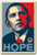 Barack Obama RARE Campaign Poster - 16 x 25 inch Poster - HOPE Poster Print frameless art gift 40 x 63 cm