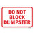Do Not Block Dumpster | 12" X 18" Heavy-Gauge Aluminum Rust Proof Parking Sign | Protect Your Business & Municipality | Made in The USA