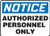 Accuform MADM863VS Adhesive Vinyl Sign, Legend"Notice Authorized Personnel Only", 18" Length x 24" Width x 0.004" Thickness, Blue/Black On White, 18"
