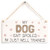 Meijiafei My Dog Isn't Spoiled I'm Just Well Trained - Cute Home Accessory Gift Sign for Dog Owners 10"x5"