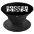 Soccer Mom Sports School Games Gift PopSockets Grip and Stand for Phones and Tablets
