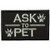 SpaceCar Ask to Pet Harness Tactical Morale Hook & Loop Embroidery Badge Patch 3.15" x 1.97" Sized - Black