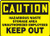 Accuform MCHL628VS Adhesive Legend"Caution Hazardous Waste Storage Area Unauthorized Employees Keep Out" Sign, 7" Height, 10" Wide, 7" Length, 0.004" Thickness, Vinyl, Black on Yellow