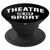 Theatre Is My Sport Theatre Quote Funny Thespian Gift PopSockets Grip and Stand for Phones and Tablets
