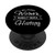 Well Behaved Women Rarely Make History PopSockets Grip and Stand for Phones and Tablets