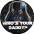 Star Wars - Darth Vader - Whos Your Daddy -- Button