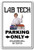 LAB TECH Sign Parking Science Laboratory Technician   Indoor Outdoor   12  Tall
