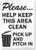 SmartSign  Please Help Keep This Area Clean Pick Up And Pitch In  Sign   10  x 14  Plastic