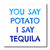3dRose ht 213305 2 You Say Potato I Say Tequila Blue Letters on a White Background Iron on Heat Transfer for White Material 6  x 6