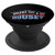 Wanna Buy A House   Popular Real Estate Agent Quote PopSockets Grip and Stand for Phones and Tablets