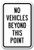 No Vehicles Beyond This Point Sign 12 x 18 Heavy Gauge Aluminum Signs