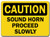 Caution Sign  Sound Horn Proceed Slowly  10 x 14 OSHA Safety Sign