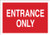 Brady 22486 Plastic Directional Sign 7 X 10 Legend Entrance Only