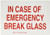 Brady 127262 Fire Safety Sign Legendin Case of Emergency Break Glass 7 Height 10 Width Red on White