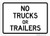 No Trucks Or Trailers Sign  10x14  040 Rust Free Aluminum  Made in USA  UV Protected and Weatherproof  A82589AL