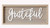 Your Hearts Delight Grateful Sign Multi