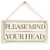 Please Mind Your Head  Vintage Style Sign Low Ceiling Warning