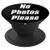 No photos please PopSockets Grip and Stand for Phones and Tablets