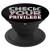 Check Your Privilege Social Justice Civil Rights Equality PopSockets Grip and Stand for Phones and Tablets